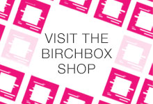 Brought to you by BirchboxTV