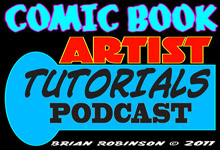 Brought to you by Comic Book Artist Tutorials Podcast