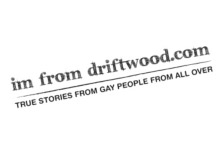 Brought to you by True Gay Stories - I'm From Driftwood