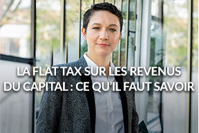 La flat tax sur les revenus du capital : ce qu’il faut savoir