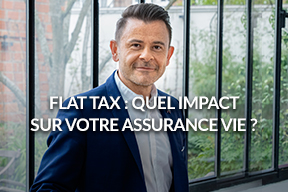 Quel est l’impact de la flat tax sur votre assurance vie ?