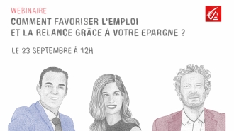 Webinaire : comment favoriser l’emploi et la relance grâce à votre épargne ?