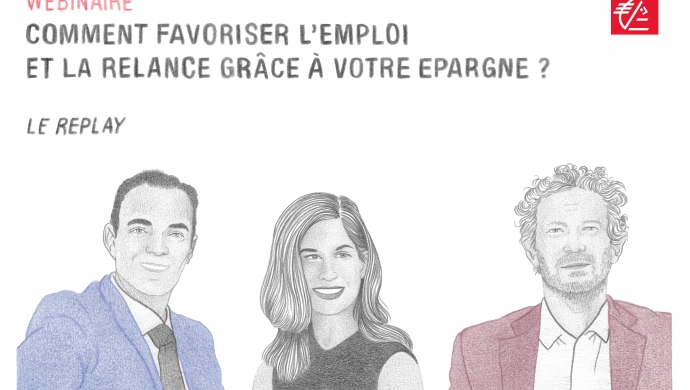 Comment favoriser l’emploi et la relance grâce à votre épargne ? Le replay