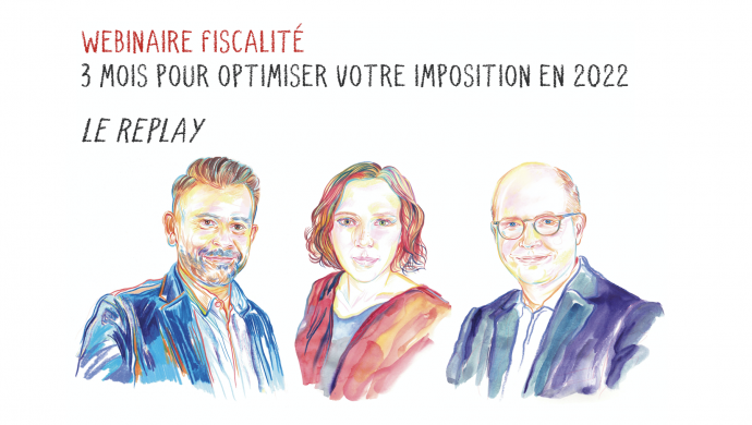 3 mois pour alléger vos impôts en 2022 : le replay du webinaire