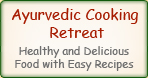 Ayurvedic Cooking Retreat