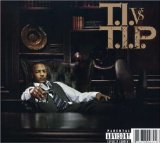 T.I. - T.I. vs. T.I.P Album