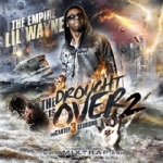 Lil' Wayne - THE DROUGHT IS OVER PT.2 (CARTER 3 SESSIONS MIXTAPE) Album