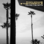 Ryan Adams - Follow The Lights Album