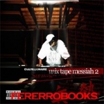 Chamillionaire - The Mixtape Messiah Part 2 Album