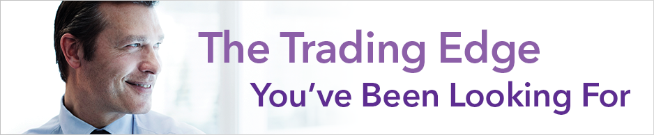 The Trading Edge You've Been Looking For